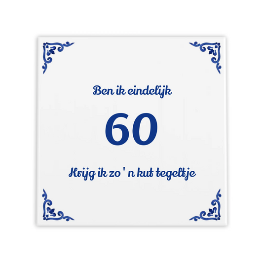 Tegeltje "Krijg ik zo'n kut tegeltje" – Met eigen leeftijd